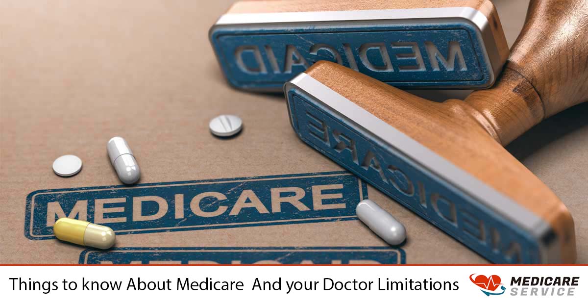 Things to know About Medicare  And your Doctor Limitations