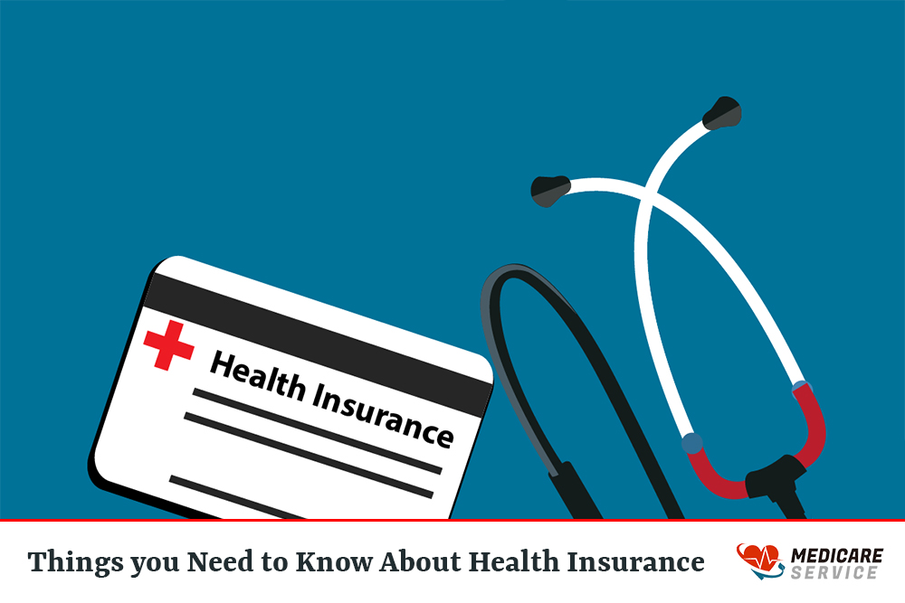 Things you Need to Know About Health Insurance