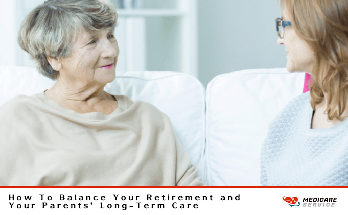 How To Balance Your Retirement and Your Parents’ Long-Term Care?