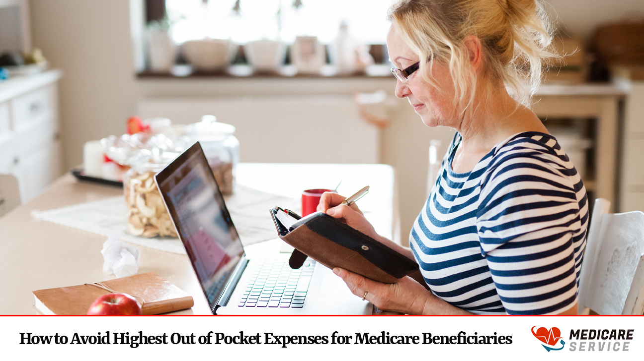 How to Avoid Highest Out of Pocket Expenses for Medicare Beneficiaries
