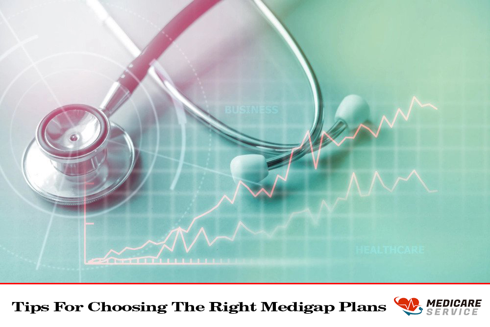 Tips For Choosing The Right Medigap Plans