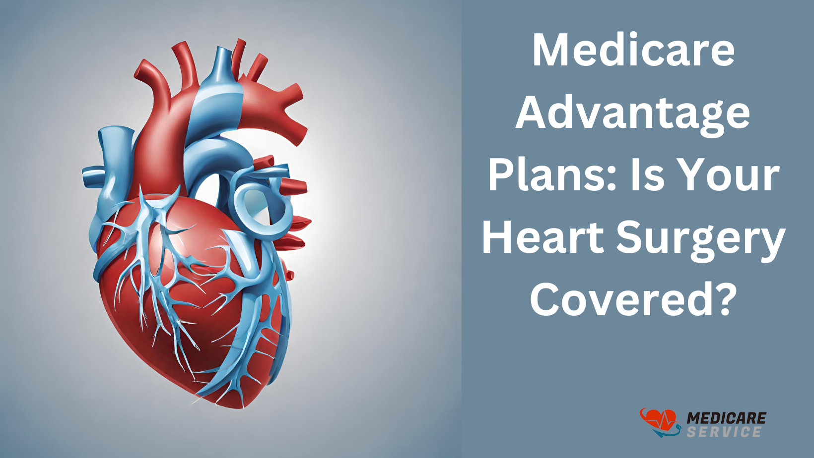 Medicare Advantage Plans: Is Your Heart Surgery Covered?